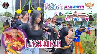 LENGGARANGAN Lagu terbaru tahun 2024. Vokal: Aan Aniza. Cipt : Adjie Roamsyah. Arr : Wishnu OV