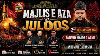 🔴Live Majalis E Aza Wa Juloos | 2 Moharram 1448 | Anjuman E Abbasiya Barahi Sadaat |Dargah Hazrat AS