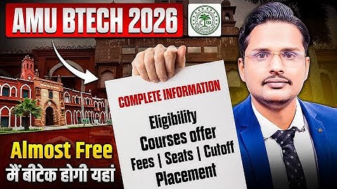 "All About AMU B.Tech 2026 |AMUEEE 2026 New Batch, Admission, Syllabus, Cutoff, Entrance Tips!"