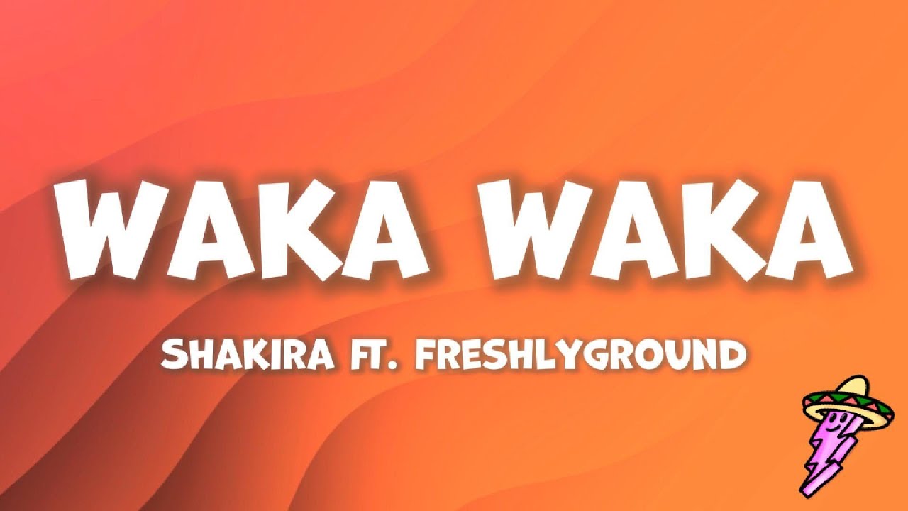 Shakira - Waka Waka (This Time For Africa) (Letra) ft. Freshlyground Shakira - Waka Waka (This Time For Africa) (Letra) ft. Freshlyground