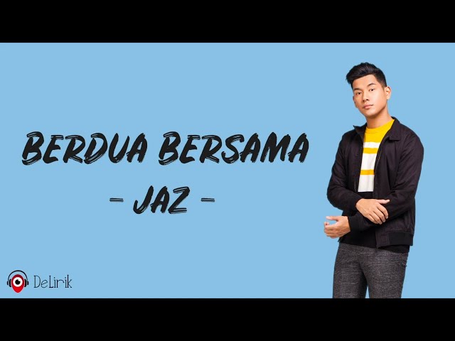 Berdua Bersama - JAZ (Lirik Lagu) class=