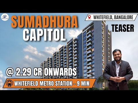 Sumadhura Capitol Bangalore Teaser Project Reviews With Amenities, Connectivity & Configuration