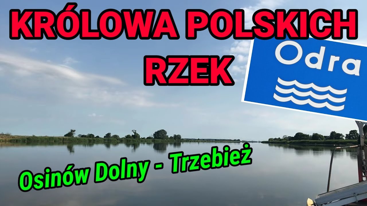 ODRA - KRÓLOWA POLSKICH RZEK cz. 4   Osinów - Trzebież