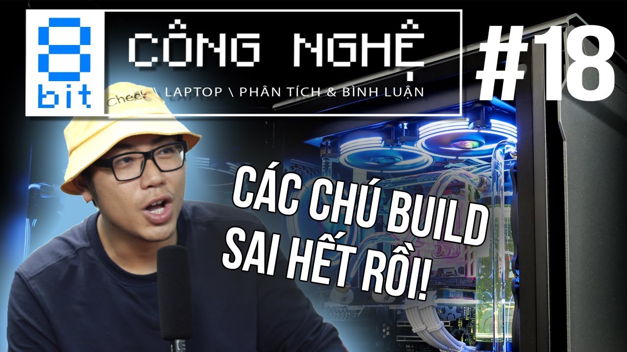 Top 3 SAI LẦM Khi Build PC Mà Gần Như Ai Cũng Mắc Phải | 8-bit Công Nghệ