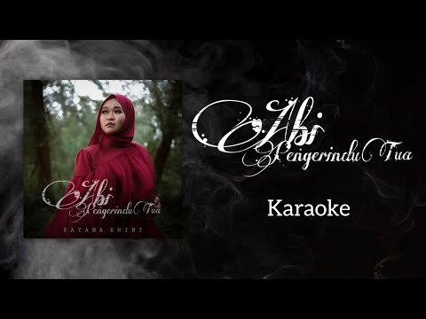 Abi Pengerindu Tua - Dayana Shini (Karaoke)