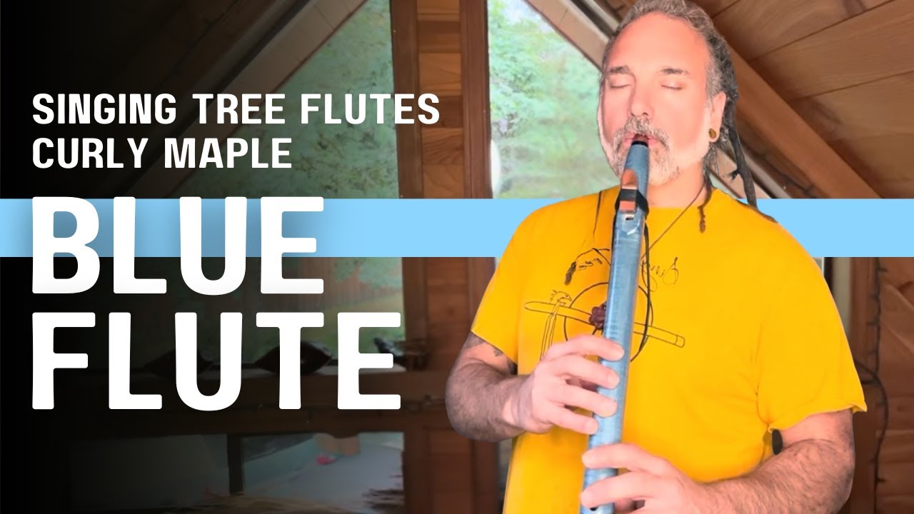 Singing Tree Flutes Blue Dye Flutes - YouTube