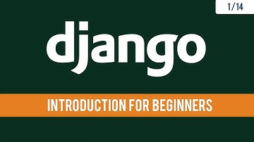 Django 2.1 - Introduction for Beginners - 1/14