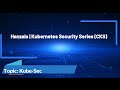 CKS Series 2.6 – Kubernetes YAML Security Scan Using KubeSec