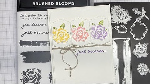 Stampin’ Up! Brushed Blooms Just Because Card Tutorial