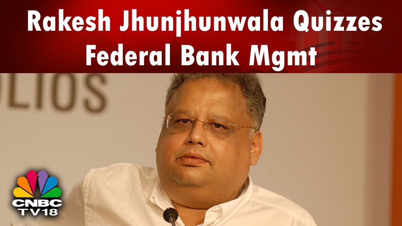 Rakesh Jhunjhunwala Quizzes Federal Bank Mgmt CNBC TV18 YouTube