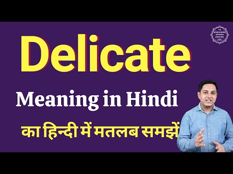 Delicate meaning in Hindi | Meaning of Delicate in Hindi | explained Delicate in Hindi