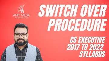 Voluntary Switch Over Process | CS Executive 2017 to 2022 Syllabus | from 10th April 2023 onwards