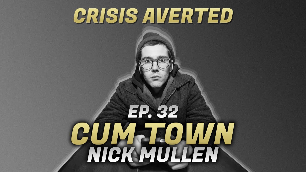 Cum Town - Ep. 32 - Crisis Averted