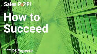 How to Succeed - Expert Insights