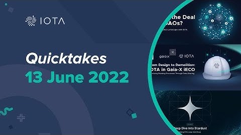 IOTA Quicktakes 13.06.2022: DAOs, Yenna Tech joins Assembly, Gaia-X iECO & Stardust Features