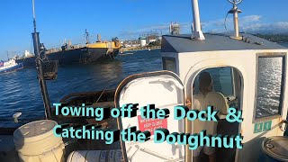Towing off the Dock and Catching the Doughnut