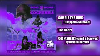 Too Short - Sample The Funk (Chopped &amp; Screwed) by DJ Vanilladream