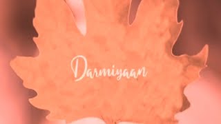 Darmiyaan Full Screen Lyric Hit Whatsapp Status Latest 2019 | Superb Music-Ringtone & Status Latest|