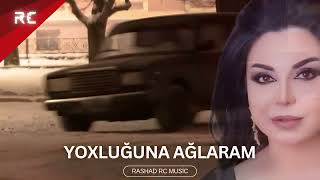Yoxluğuna Ağlaram))