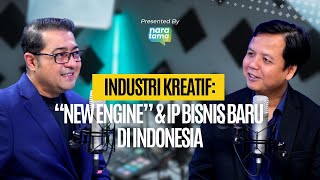 Menteri Ekraf Teuku Riefky Harsya: Industri Kreatif, IP Bisnis dan 'Emas Baru' Indonesia | Naratama