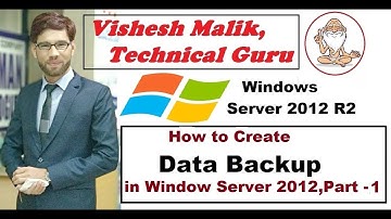 How to Create Data Backup in Server 2012 R2, Part - 1