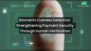 Biometric Liveness Detection: Strengthening Payment Security Through Human Verification