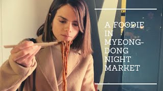 A FOODIE IN MYEONG-DONG NIGHT MARKET | KOREAN STREET FOOD TOUR | CHEESE OVERLOAD | SEOUL FOOD