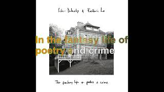 Video thumbnail of "Peter Doherty & Frédéric Lo - The fantasy life of poetry & crime [Lyrics Audio HQ]"