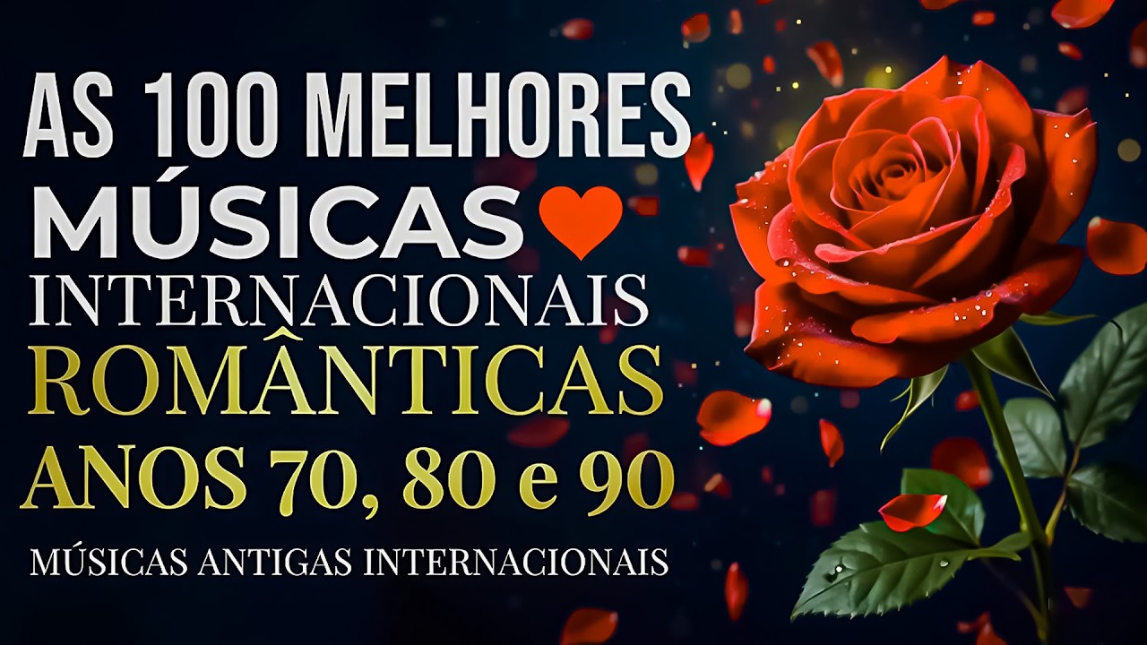 MÚSICAS ROMÂNTICAS INTERNACIONAIS ANOS 80- AS MELHORES