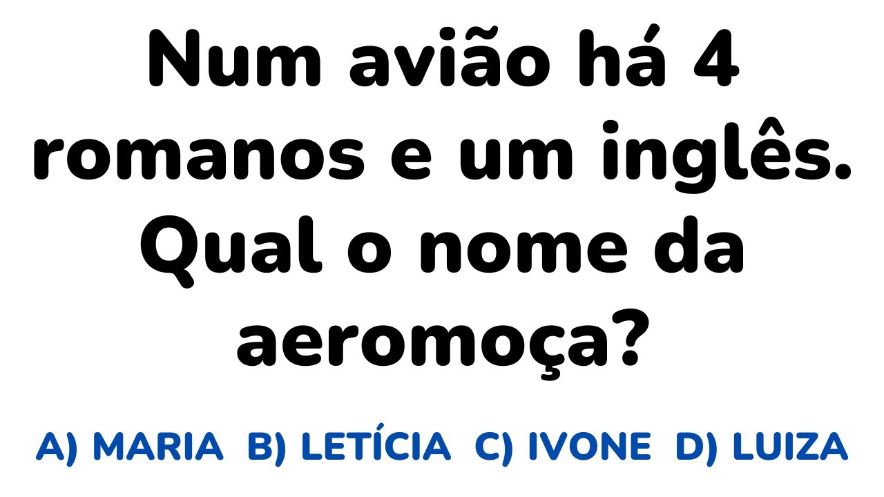 ️ Num avião há 4 romanos e um inglês. Qual o nome da aeromoça? 🤯 ...