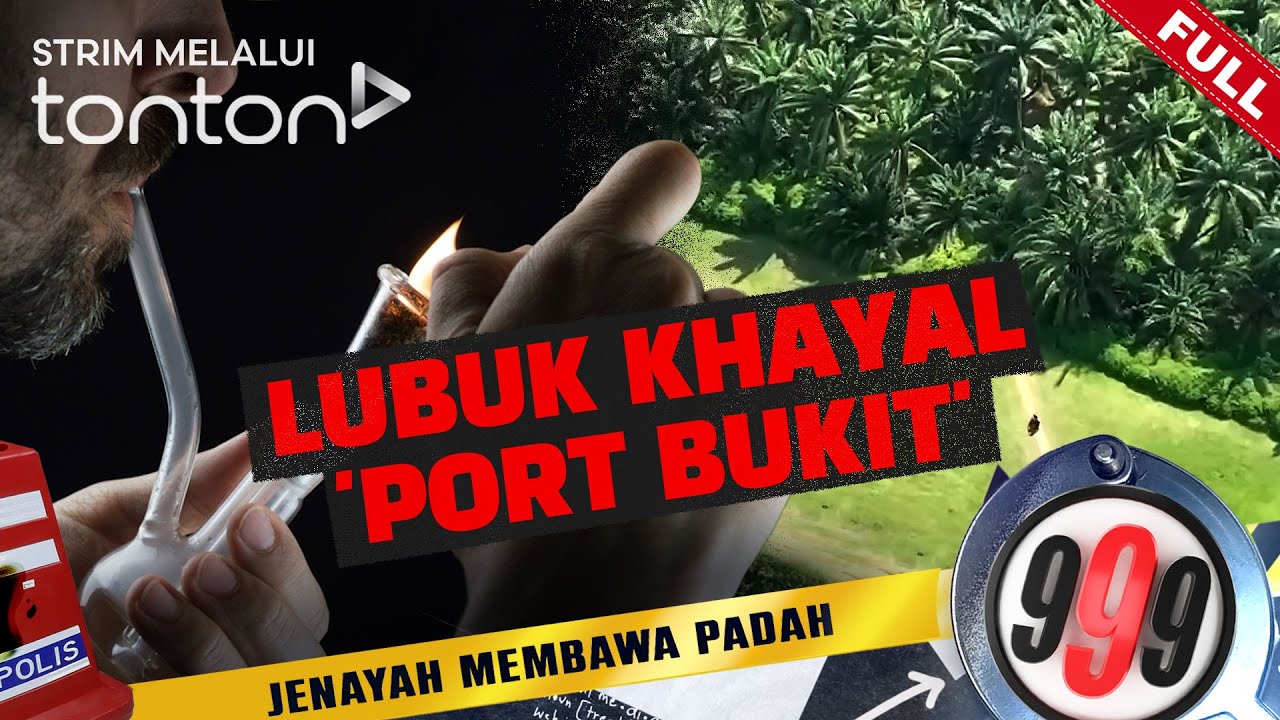 [FULL] 999 (2025) | 11 Nov - Lubuk Khayal 'Port Bukit' | Tonton