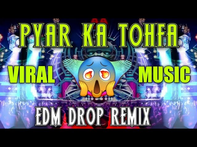 Pyar Ka Tohfa Tera - IN EDM DROP MIX - Dj Satish And Sachin | Old Is Gold | Viral Music Dj Song 🔥 class=