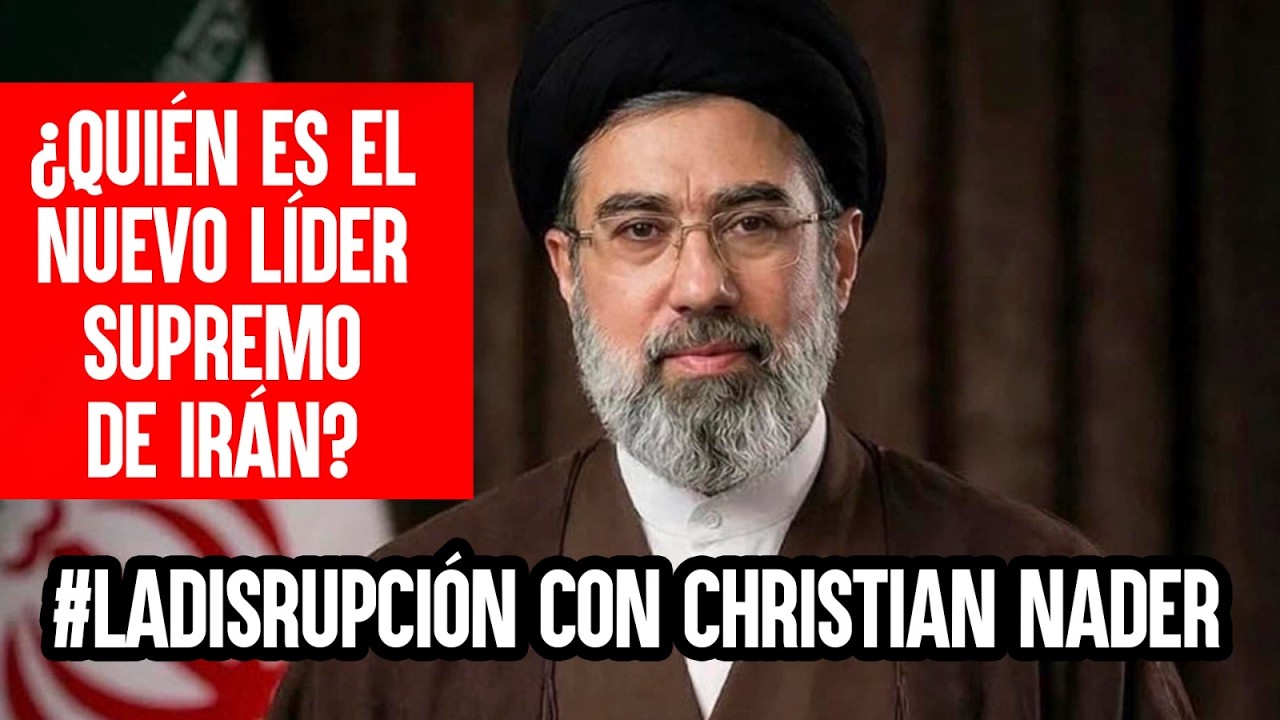 #LaDisrupción || ¿QUIÉN ES EL NUEVO LÍDER SUPREMO DE IRÁN?