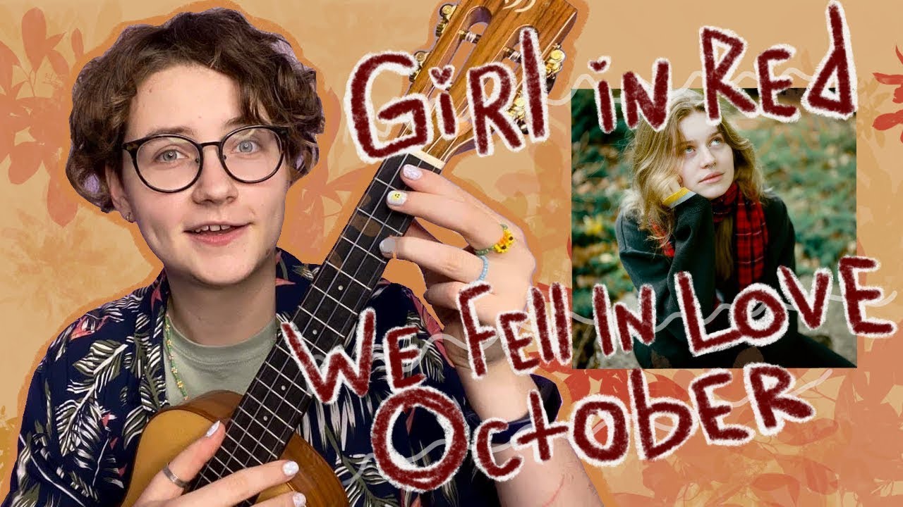 Girl In Red We Fell In Love In October ukulele cover with tabs