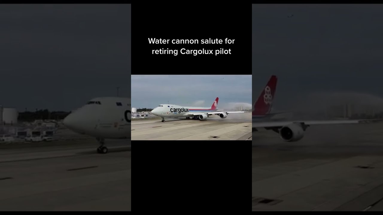 ✈️Retiring Cargolux pilot gets water cannon salute 