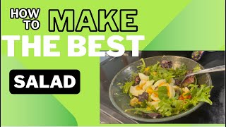 How To Make The Perfect Salad