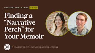 Finding a "Narrative Perch" for Your Memoir: An Interview with Greg Marshall, Part 1