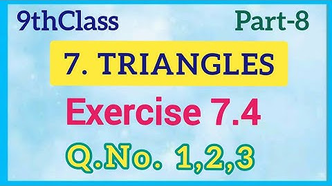 9thClass,Triangles, Exercise 7.4, Q.No.1,2,3 @mathsworldmakessmartintelugu