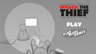 [Whack The Thief] All Ways To Whack The Thief (13 Ways)