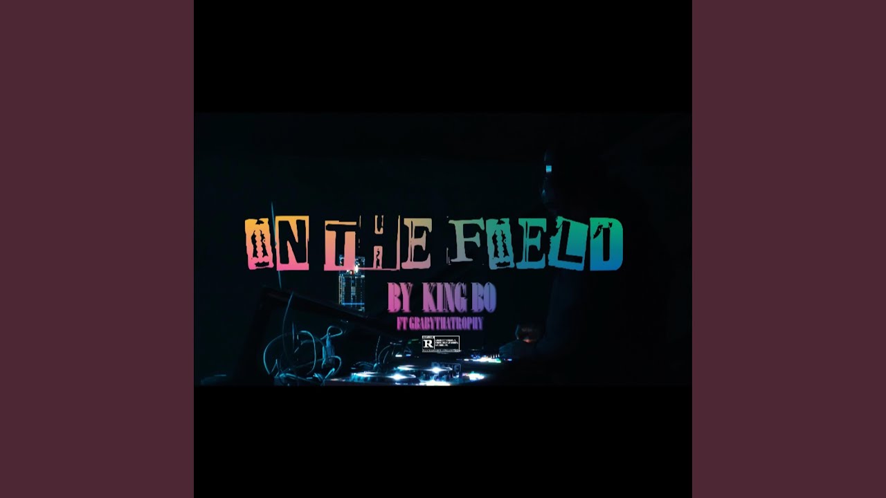 IN The Field (feat. gbabythatrophy)