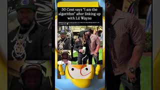50 Cent: "I Am The Algorithm" With Lil Wayne 🫣 #50cent #lilwayne#shorts #trending