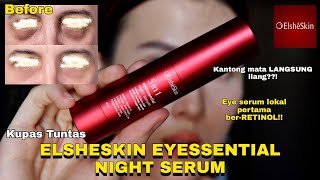 Elshe Skin Eyessential Night Serum Masalah MATA GELAP, mata panda, milia, kerutan LANGSUNG ILANG