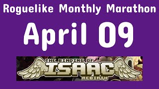 Roguelike Monthly Marathon | April 09 | Let's Play | The Binding of Isaac: Repentance