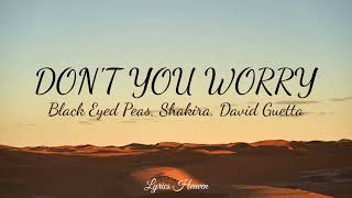 Black Eyed Peas, Shakira, David Guetta - Don't You Worry (Lyrics)