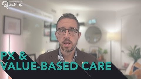 PX QuickTip: Experience & Value-Based Care