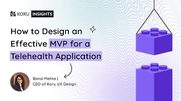 How to Design an Effective MVP for a Telehealth Application | Koru UX Design