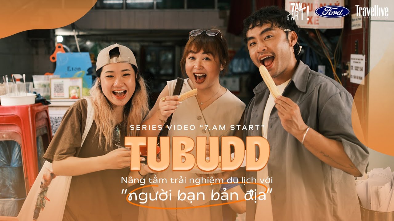 Outline Video | 7A.M START | Ep2: Tubudd | Nâng tầm trải nghiệm du lịch với người bạn bản địa