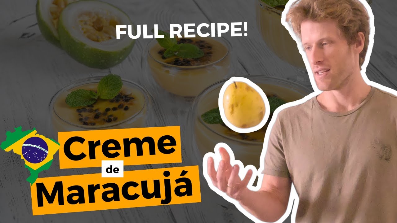 One of My Favorite Brazilian Desserts (Creme de maracuja)