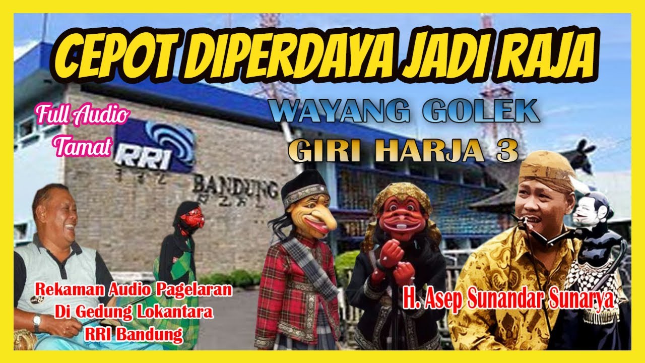 Wayang Golek GH3 Cepot Diperdaya Jadi Raja (Audio Panggung) - H. Asep Sunandar Sunarya
