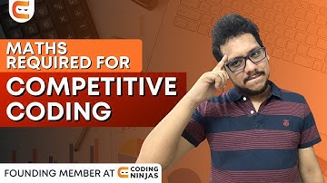 Maths Required For Competitive Programming? | Coding Ninjas